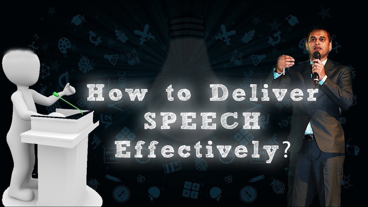 how does one deliver a speech effectively