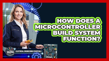 How Does a Microcontroller Build System Function?