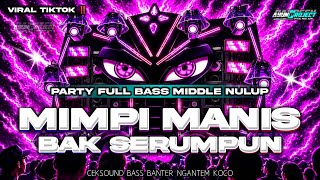 DJ BAK SERUMPUN SUMPAH JANJI BERDUA VIRAL TIKTOK MIDDLE NULUP FULL BASS