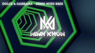 DOLCE \& GABBANA | Minh Khôn Remix