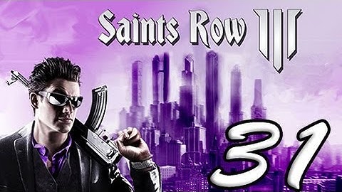 Saints Row: The Third Part 31 [HD] Walkthrough Playthrough Gameplay Xbox360/PS3/PC