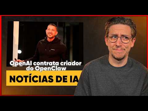 Notícias de IA: OpenAI contrata criador do OpenClaw e outras novidades quentes!
