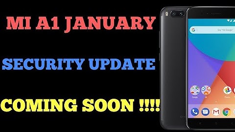 Mi A1 January security  update 2019 coming soon