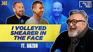 Razor: I volleyed Shearer in the face | All To Play For S02 E08