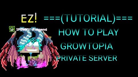 How to play growtopia private server|TUTORIAL#1