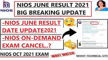 NIOS RESULT DATE UPDATE JUNE 2021 l NIOS ON-DEMAND EXAM INFO. l NIOS OCTOBER EXAM UPDATE l