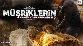 Müşriklerin Kestiği Etler Haram mıdır | Ebu Nuh Hoca