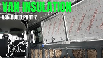 selfbuild campervan crafter sprinter | van insulation | van build | part 7 | the crafty blinders