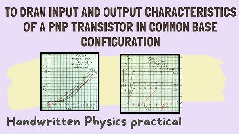 To draw characteristics of a PNP transistor in common base configuration