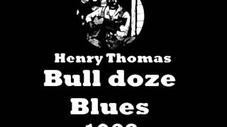 Henry Thomas - Bull Doze Blues