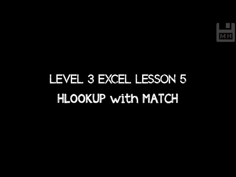 Level 3 Excel Lesson 5: HLOOKUP and MATCH