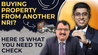Can a NRI Sell & Buy Property From Another NRI? The Do