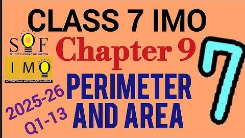 Class 7 IMO | Chapter 9: Perimeter and Area | Part 1 Q.No. 1 to 13 | SOF IMO 2025-26 |maths olympiad