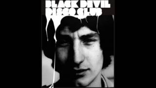 Black Devil Disco Club - I Regret The Flower Power