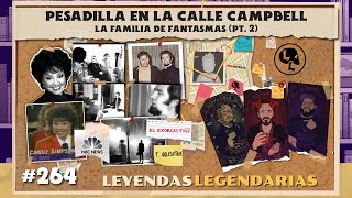 E264: Pesadilla en la calle Campbell: La familia de fantasmas Pt. 2 by Leyendas Legendarias 239,066 views 2 months ago 1 hour, 14 minutes