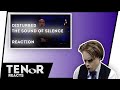 TENOR REACTS TO DISTURBED - THE SOUND OF SILENCE || Nat Elliott-Ross