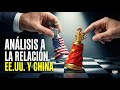 Estados Unidos y China: Dos potencias y su influencia en el mundo