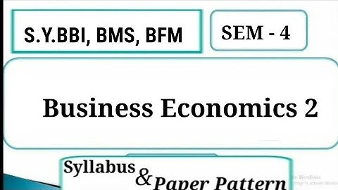 #1 SYBBI/BMS/BFM  SEM -4 | Business Economics 2| Syllabus and Paper Pattern| Mumbai University