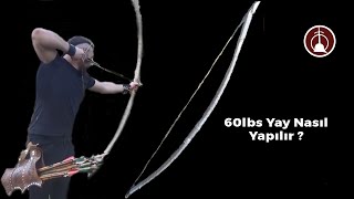 Gerçek Yay Yapımı 60 Libre Uzun Yay Nasıl Yapılır How To Make A 60 Lbs Longbow Savaş Yayı Yapımı