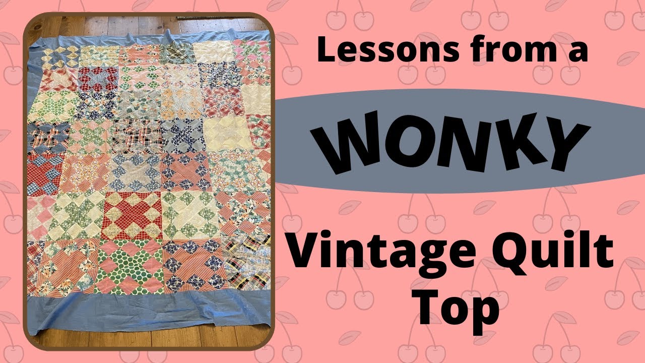 Lessons From An Old Wonky Quilt