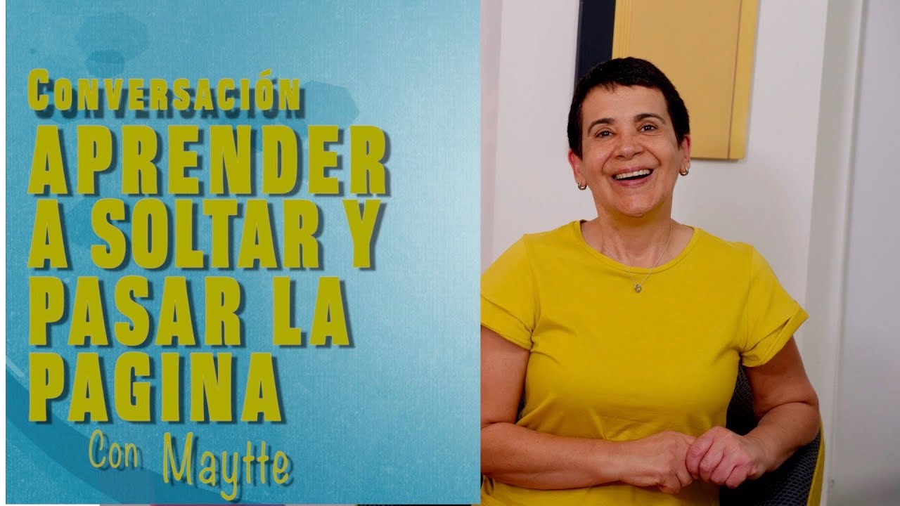 Como Soltar y Pasar la Pagina - Maytte