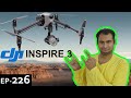 DJI Inspire 3 Explained {Camera Tuesday Ep226}
