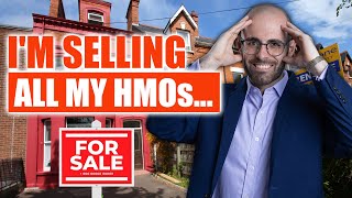 Why I'm SELLING ALL my HMOs...