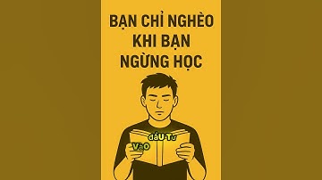 Bạn chỉ nghèo khi bạn ngừng học #fomo #baihoccuocsong #taichinh #kiemtien