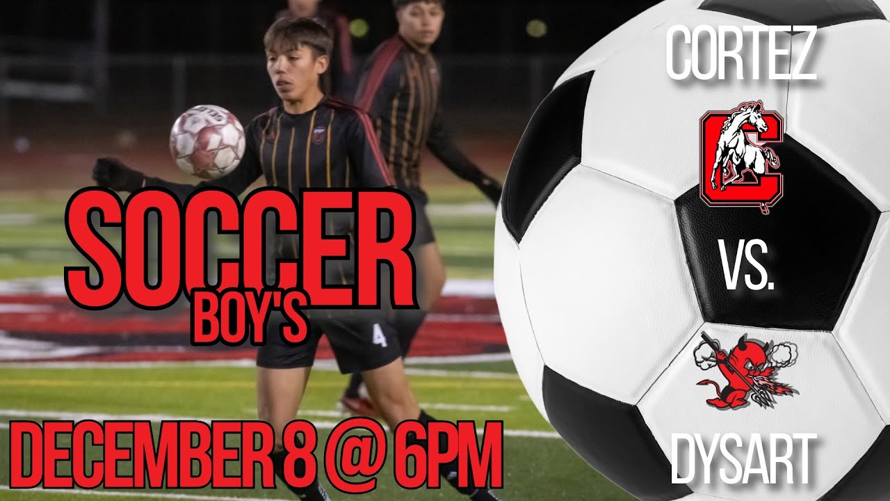December 8: Cortez vs Dysart - Boy's Soccer