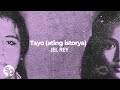 Tayo (ating istorya) - JEL REY (Lyrics)