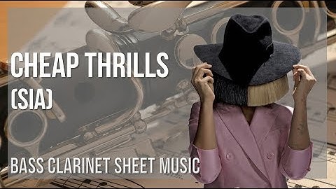 Bass Clarinet Sheet Music: How to play Cheap Thrills by Sia
