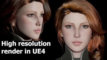 How to take Awesome High resolution render images from the Unreal engine 4 4k