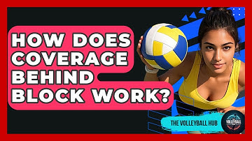 How Does Coverage Behind Block Work? - The Volleyball Hub