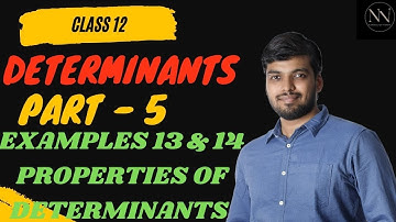 Determinants Class 12 | Examples 13 & 14 NCERT | Class 12 Maths Ex 4.2 | Properties Of Determinants
