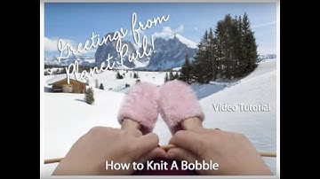 How to Make a Bobble (MB)
