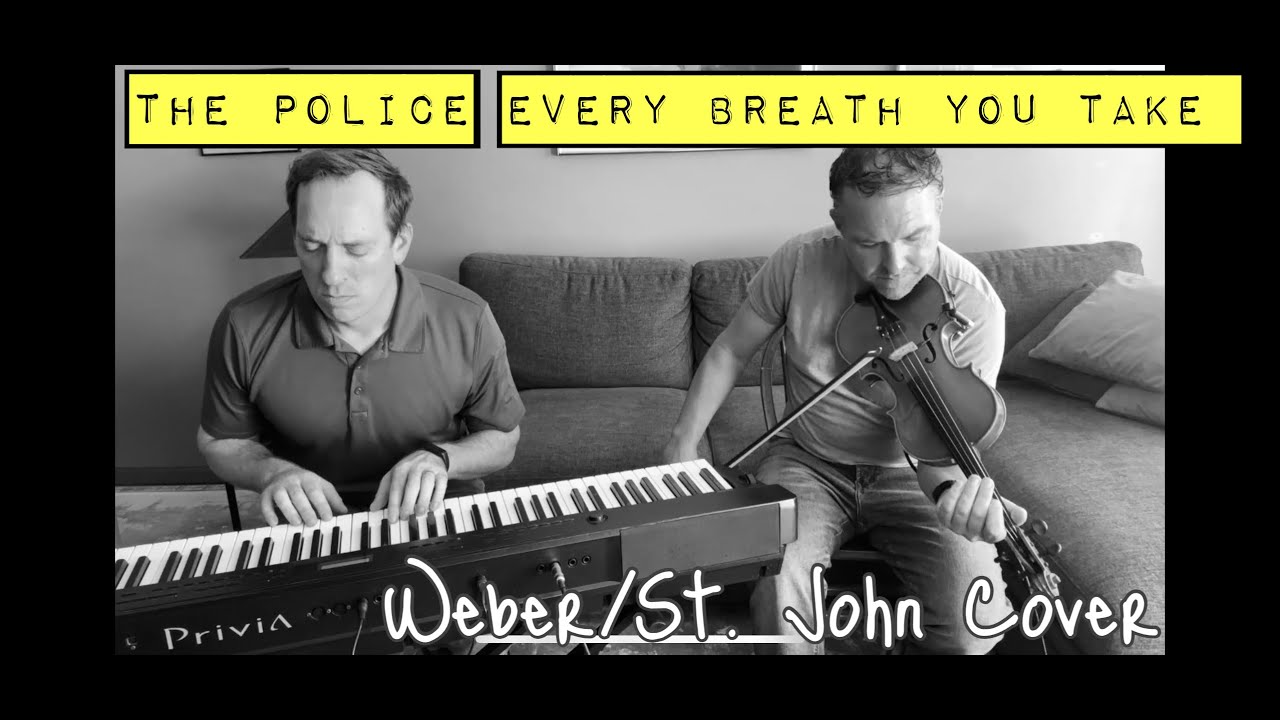The Police - Every Breath You Take (Weber/St. John piano & violin cover)