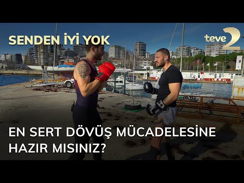 Senden İyi Yok: En sert dövüş mücadelesine hazır mısınız?