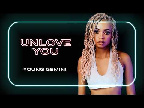 Young Gemini - Unlove You