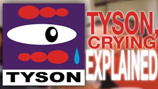 TYSON, CRYING: EXPLAINED (Bullant)