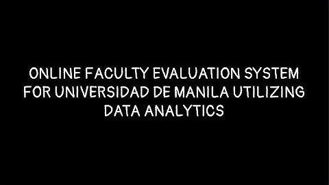 ONLINE FACULTY EVALUATION SYSTEM FOR UNIVERSIDAD DE MANILA UTILIZING DATA ANALYTICS   Made with Clip
