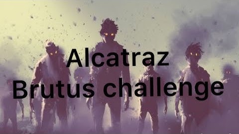 Alcatraz custom Zombies: Brutus Challenge