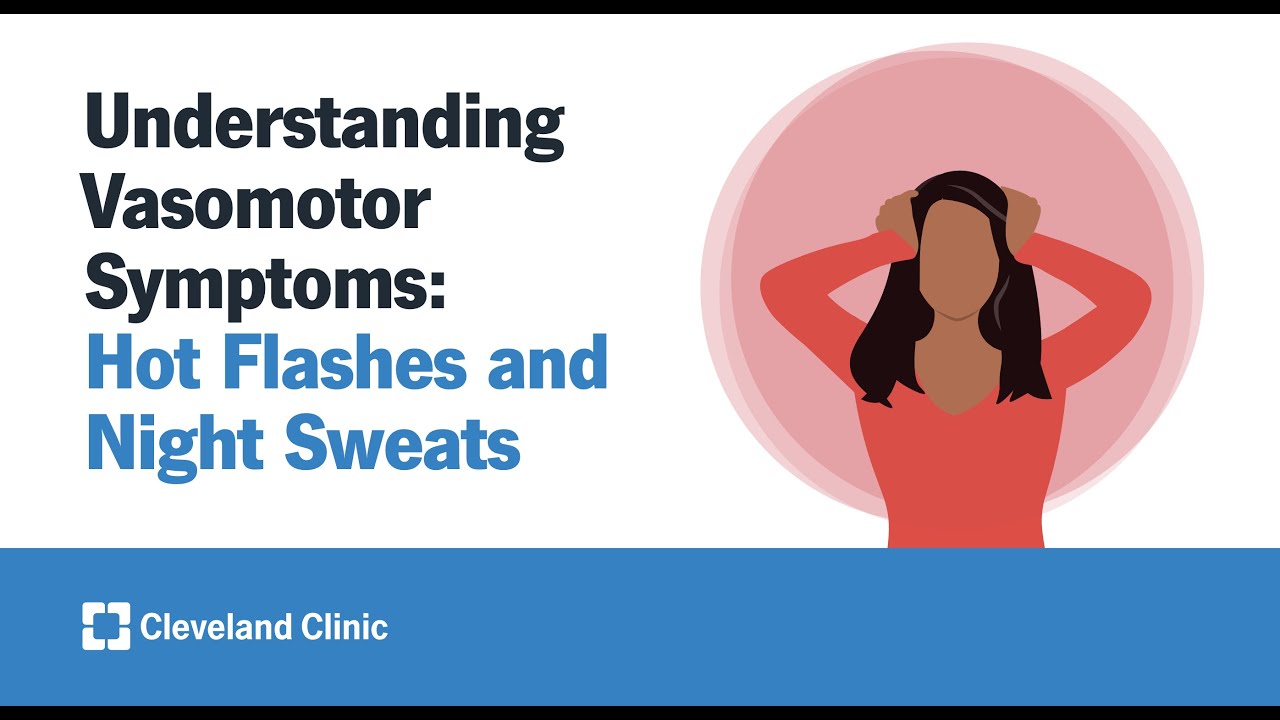 Understanding Vasomotor Symptoms: Hot Flashes and Night Sweats - YouTube