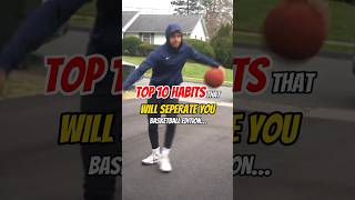 10 HABITS THAT WILL MAKE YOU AN ELITE BASKETBALL PLAYER #basketball