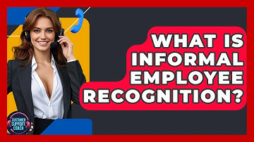 What Is Informal Employee Recognition? - Customer Support Coach