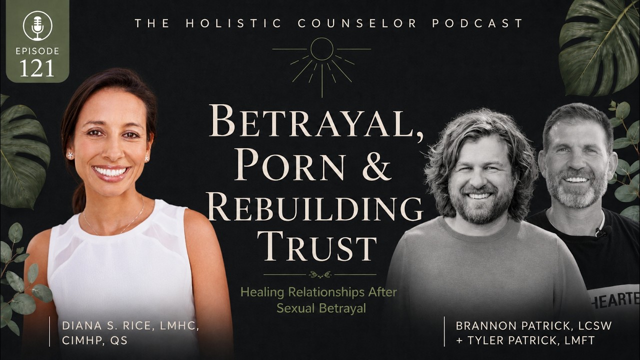 Episode 121 artwork: How to Heal Betrayal Trauma, Porn Addiction, and Rebuild Trust in Relationships with Brannon Patrick, LCSW & Tyler Patrick, LMFT