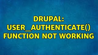 Drupal: user_authenticate() function not working