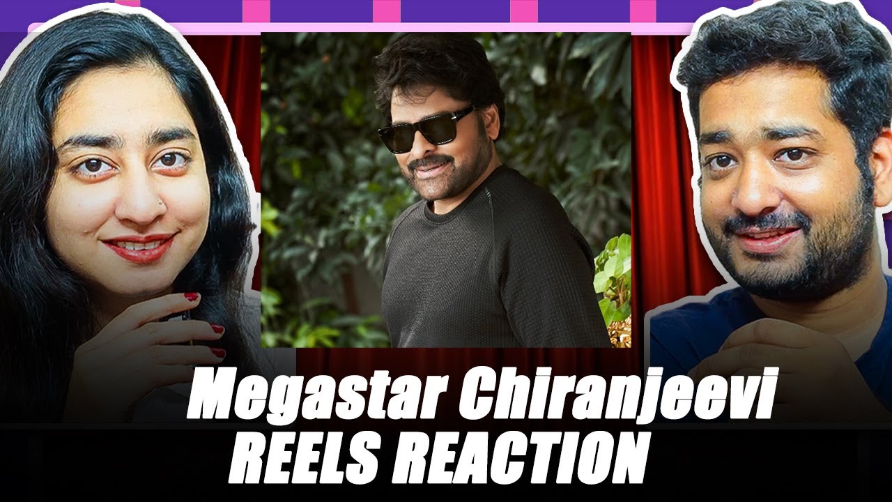 Megastar Chiranjeevi REELS reaction