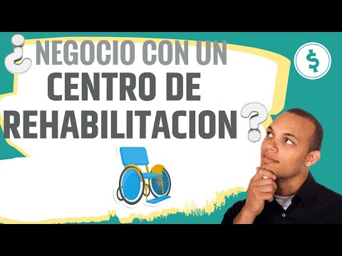 Video: Cómo Abrir Un Centro De Rehabilitación