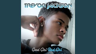 Video thumbnail of "Trevor Jackson - Good Girl, Bad Girl"