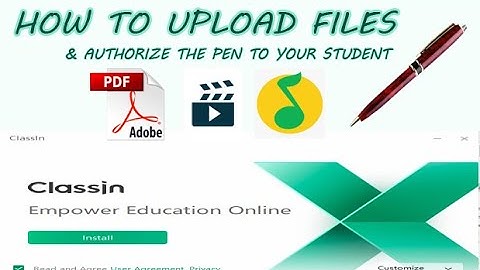 HOW TO UPLOAD FILES AND GIVE AUTHORIZE A PEN TO YOUR STUDENTS IN CLASSIN.